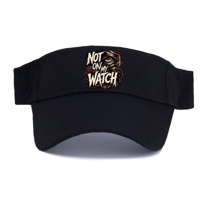 Not On My Watch - Visor - Black