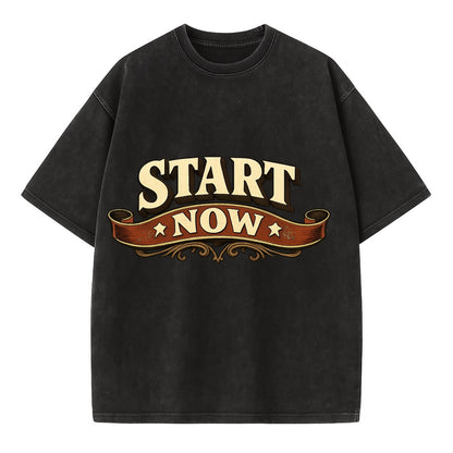 Bold typography design - "START NOW" - begin immediately, no delay - Vintage T-shirt - Black