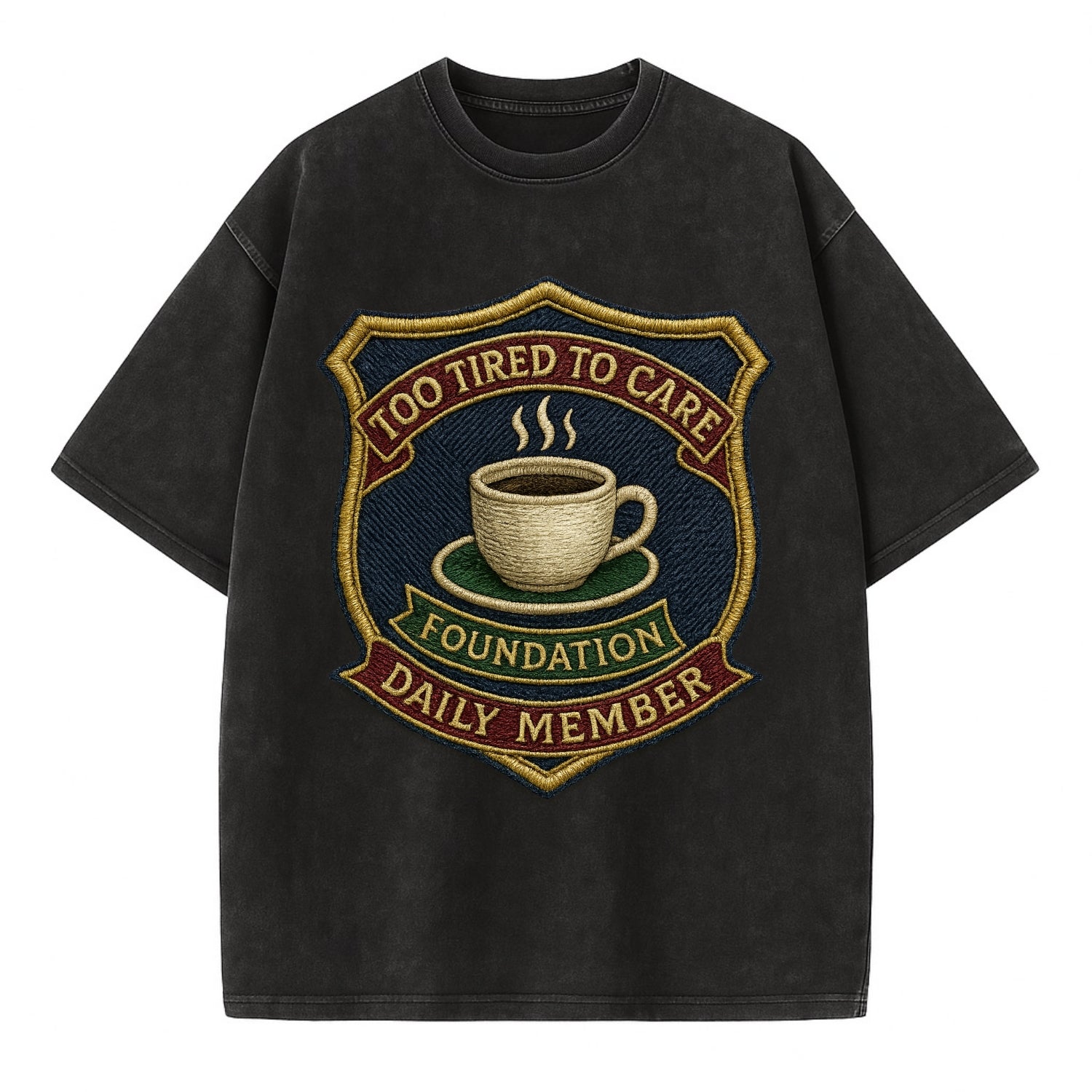 Crest with coffee cup - "Too Tired To Care Foundation - Daily Member" - exhausted - Vintage T-shirt - Black