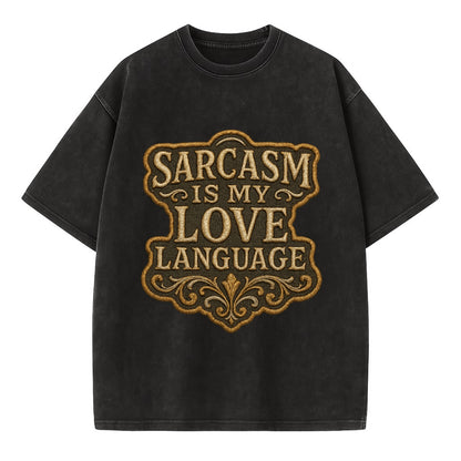 Sarcasm Is My Love Language  - Vintage T-shirt - Black