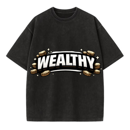 Bold typography design - "WEALTHY" - financial abundance, rich life - Vintage T-shirt - Black