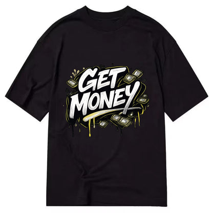 Bold typography design - "GET MONEY" - pursuit of wealth, earning - Classic T-shirt - Black