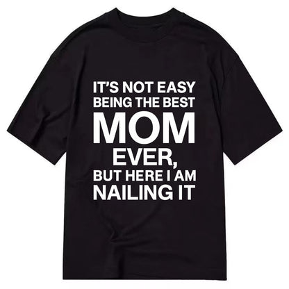 It's not easy being the best HUSBAND ever, but here I am nailing it - Classic T-shirt - Black