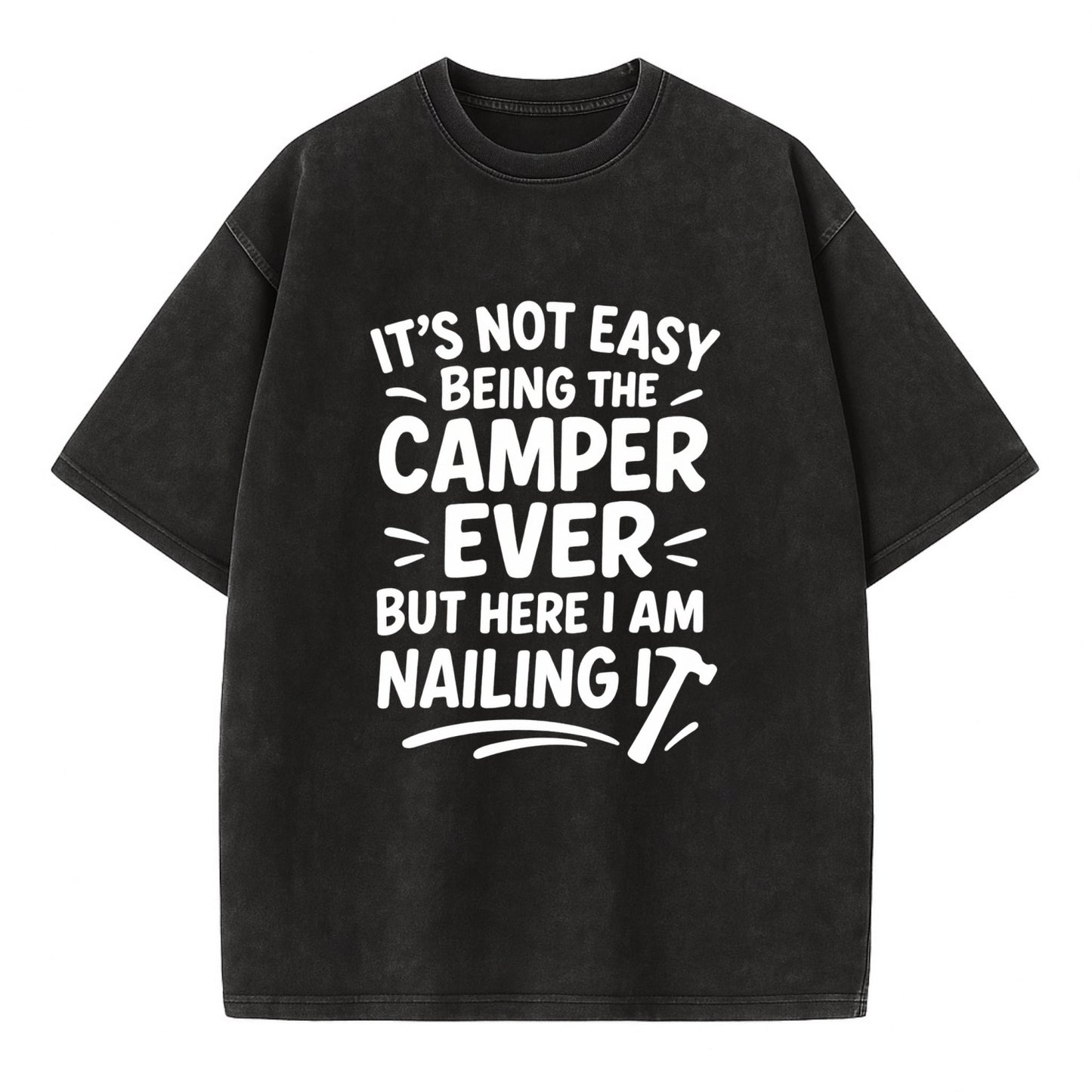 It's not easy being the best CAMPER ever, but here I am nailing it - Vintage T-shirt - Black