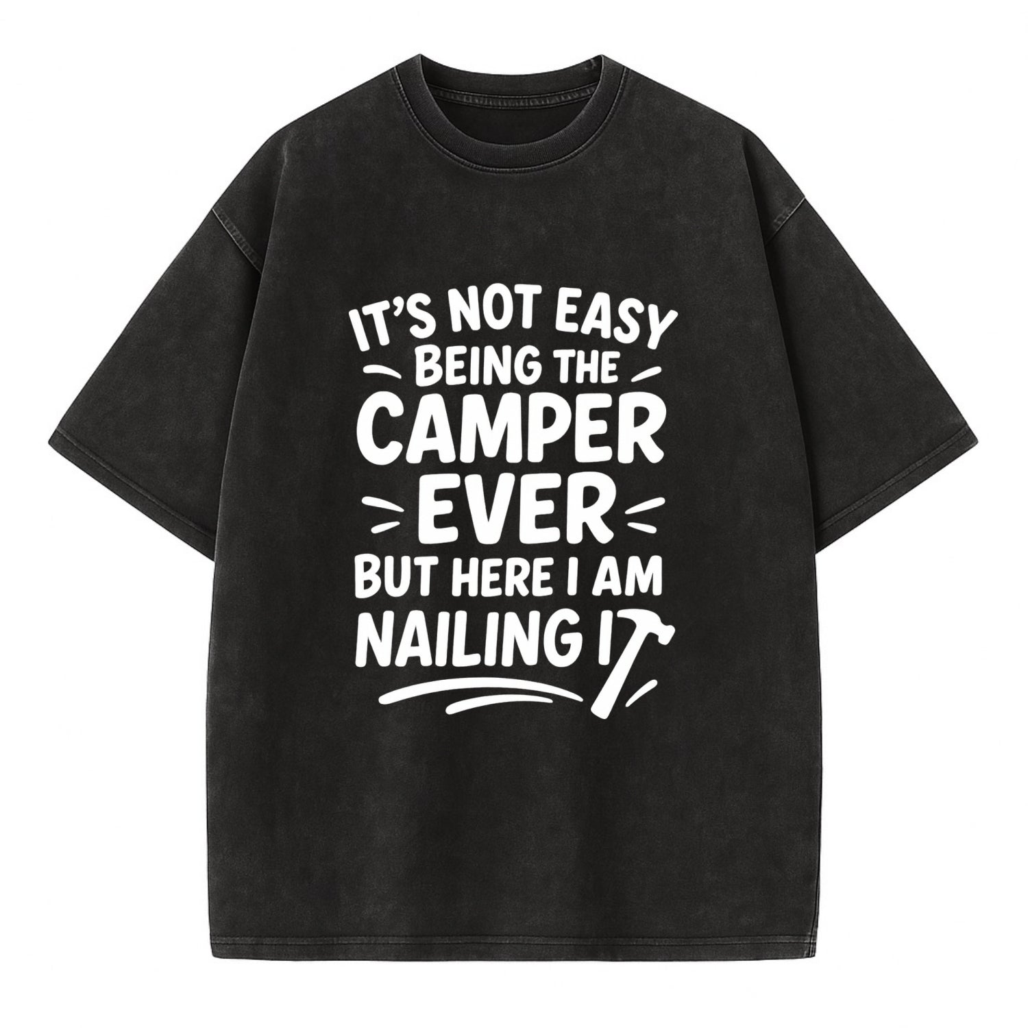 It's not easy being the best CAMPER ever, but here I am nailing it - Vintage T-shirt - Black