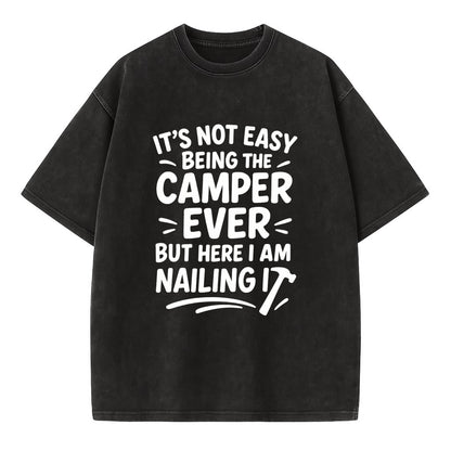It's not easy being the best CAMPER ever, but here I am nailing it - Vintage T-shirt - Black