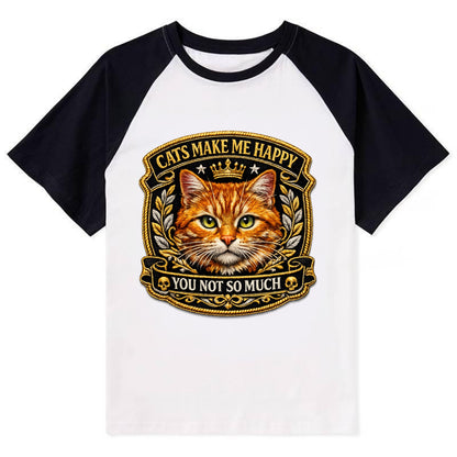 CATS MAKE ME HAPPY YOU NOT SO MUCH - cat face in orange , cat preference - Contrast Raglan T-shirt - Black