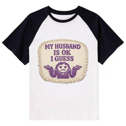 MY HUSBAND IS OK I GUESS - purple ok shrug - purple - mediocre husband - Contrast Raglan T-shirt - Black