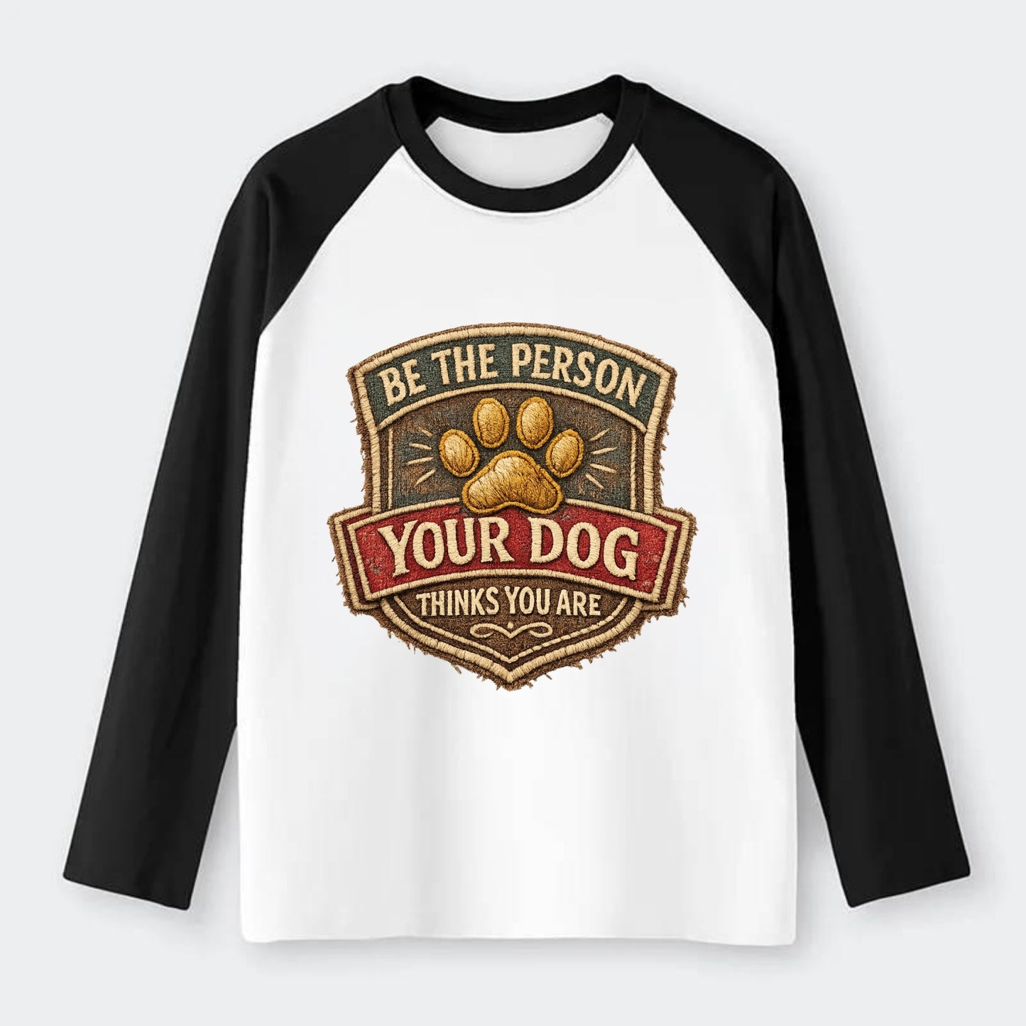 BE THE PERSON YOUR DOG THINKS YOU ARE - inspirational with paw in gold - Raglan Long Sleeve T-Shirt - Black