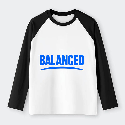 Bold typography design - BALANCED - harmony, equilibrium, centered - Raglan Long Sleeve T-Shirt