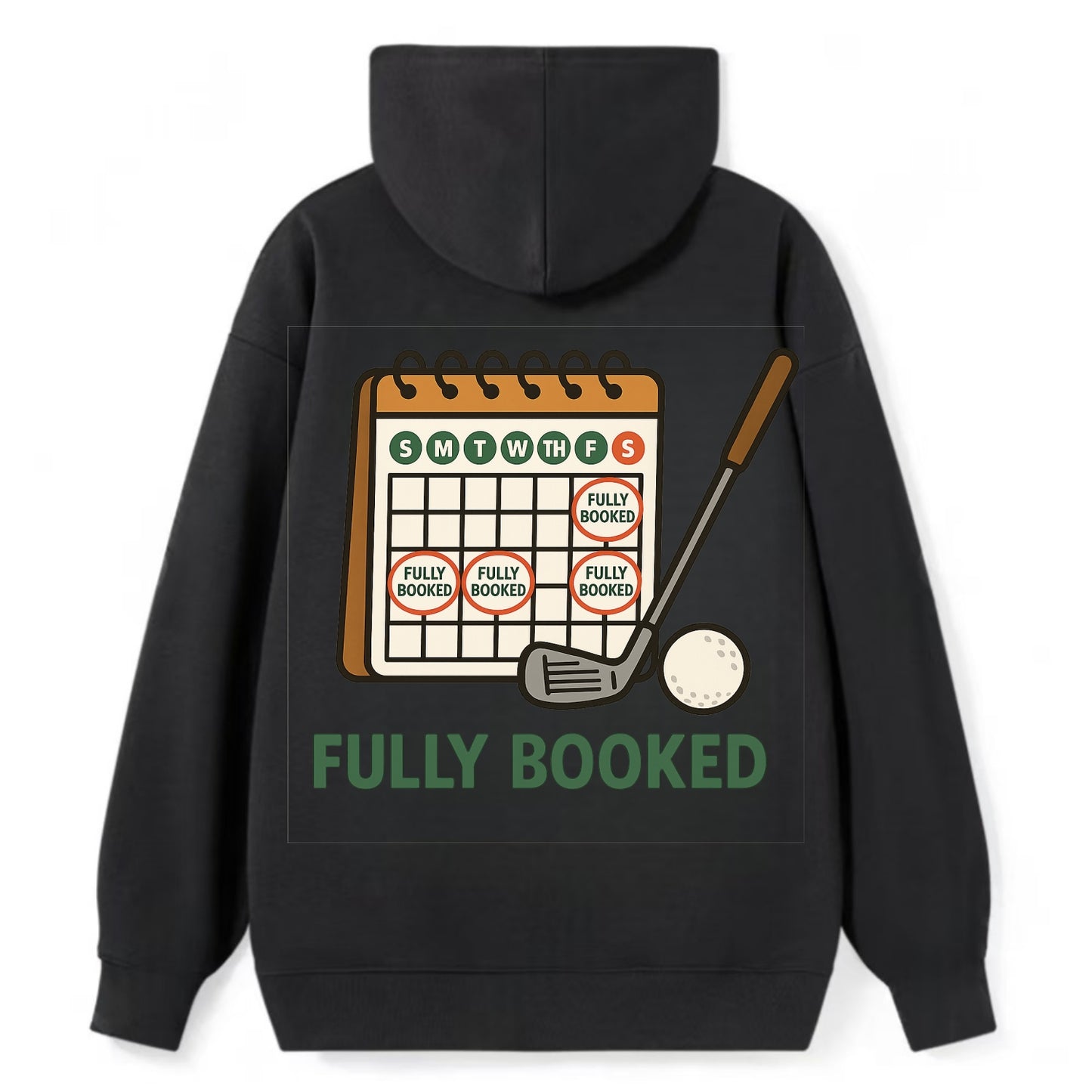 Calendar with every weekend marked for golf - "Fully Booked" - golf - Classic Pullover Hoodie - Black