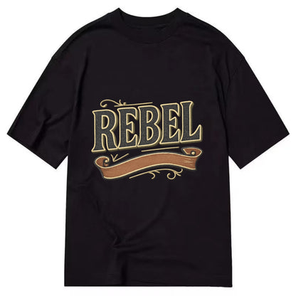 Bold typography design - "REBEL" - nonconformist, rule breaker, independent - Classic T-shirt - Black