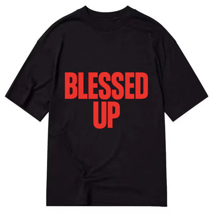 Bold typography design - "BLESSED UP" - recognizing fortune - Classic T-shirt - Black