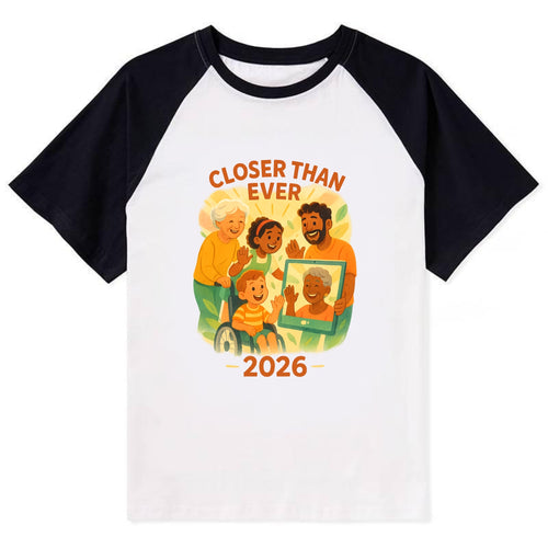 Technology bringing distant families together - Closer Than Ever - - Contrast Raglan T-shirt