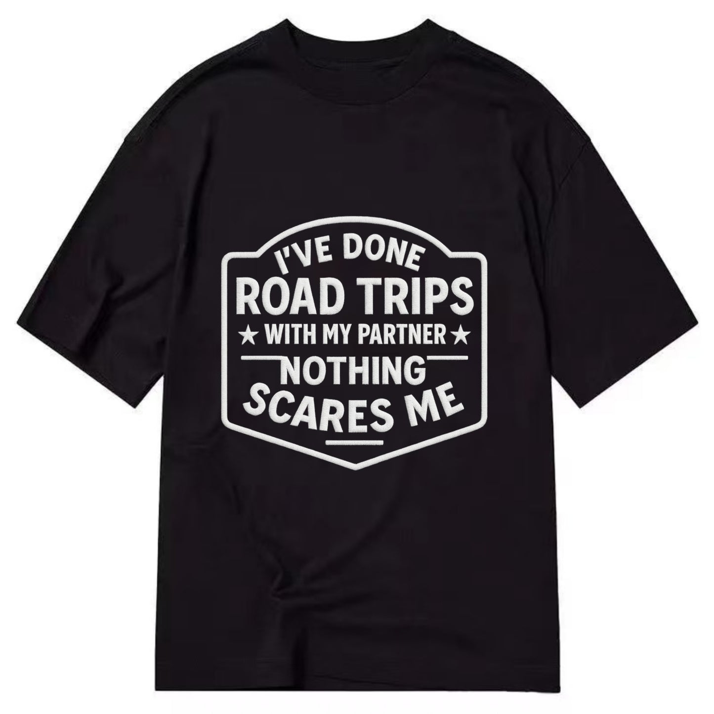 I've done road trips with my partner, nothing scares me - Classic T-shirt - Black