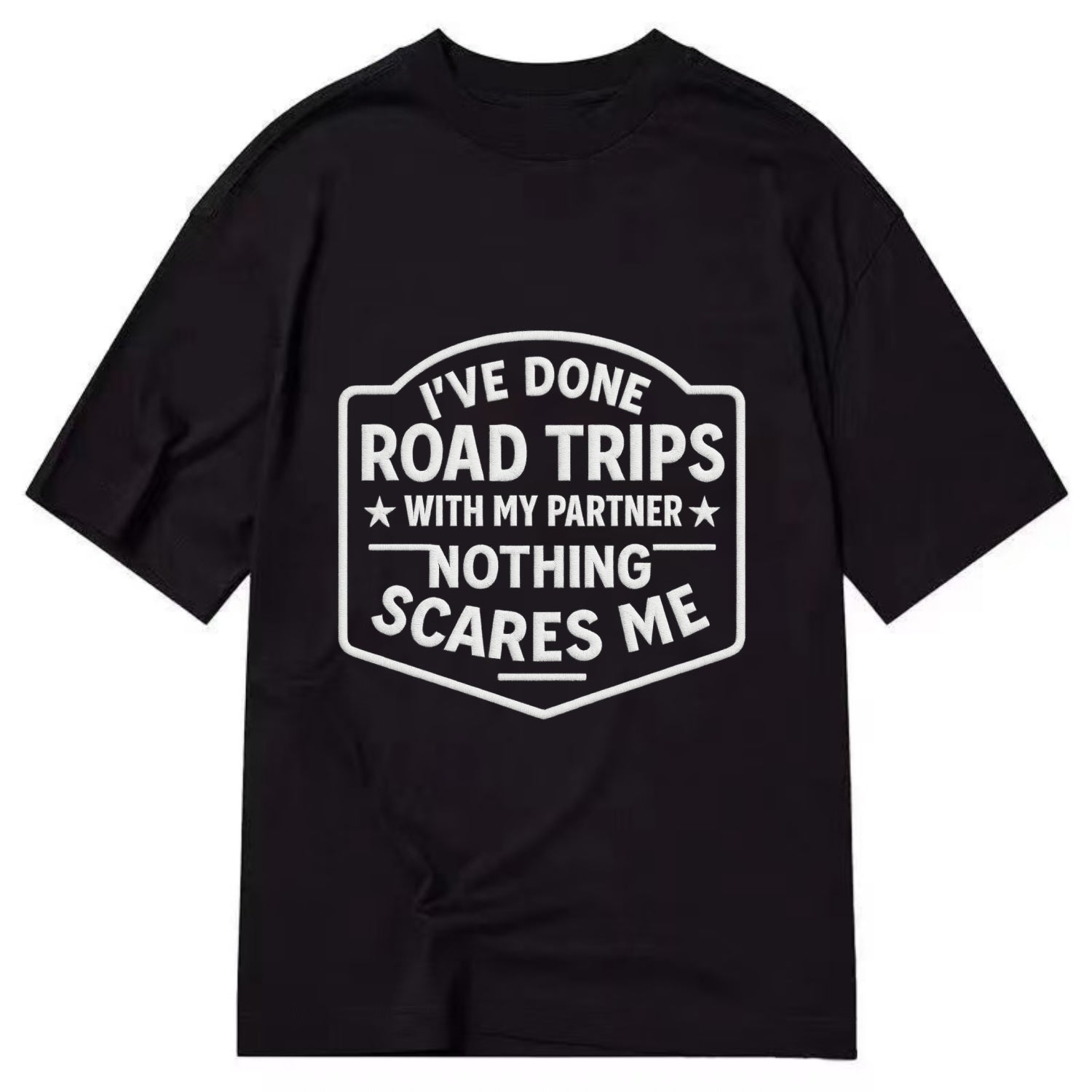 I've done road trips with my partner, nothing scares me - Classic T-shirt - Black