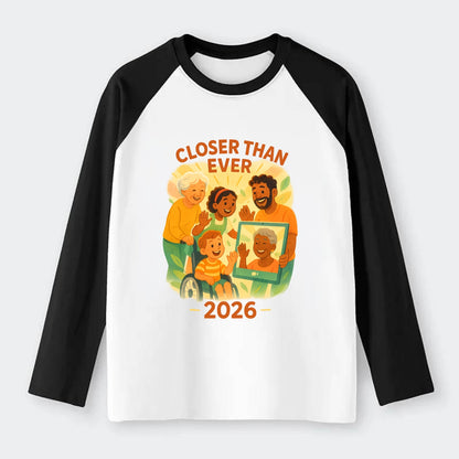 Technology bringing distant families together - "Closer Than Ever" - - Raglan Long Sleeve T-Shirt - Black