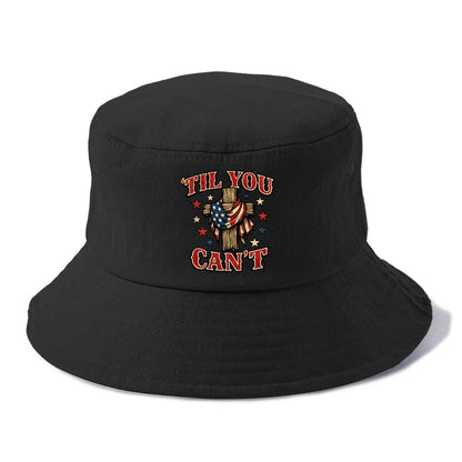 Til You Cant - Flag Cross - Bucket Hat - Black
