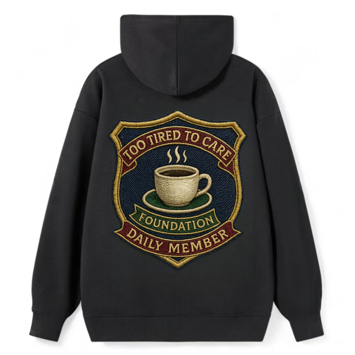 Crest with coffee cup - "Too Tired To Care Foundation - Daily Member" - - Classic Pullover Hoodie - Black