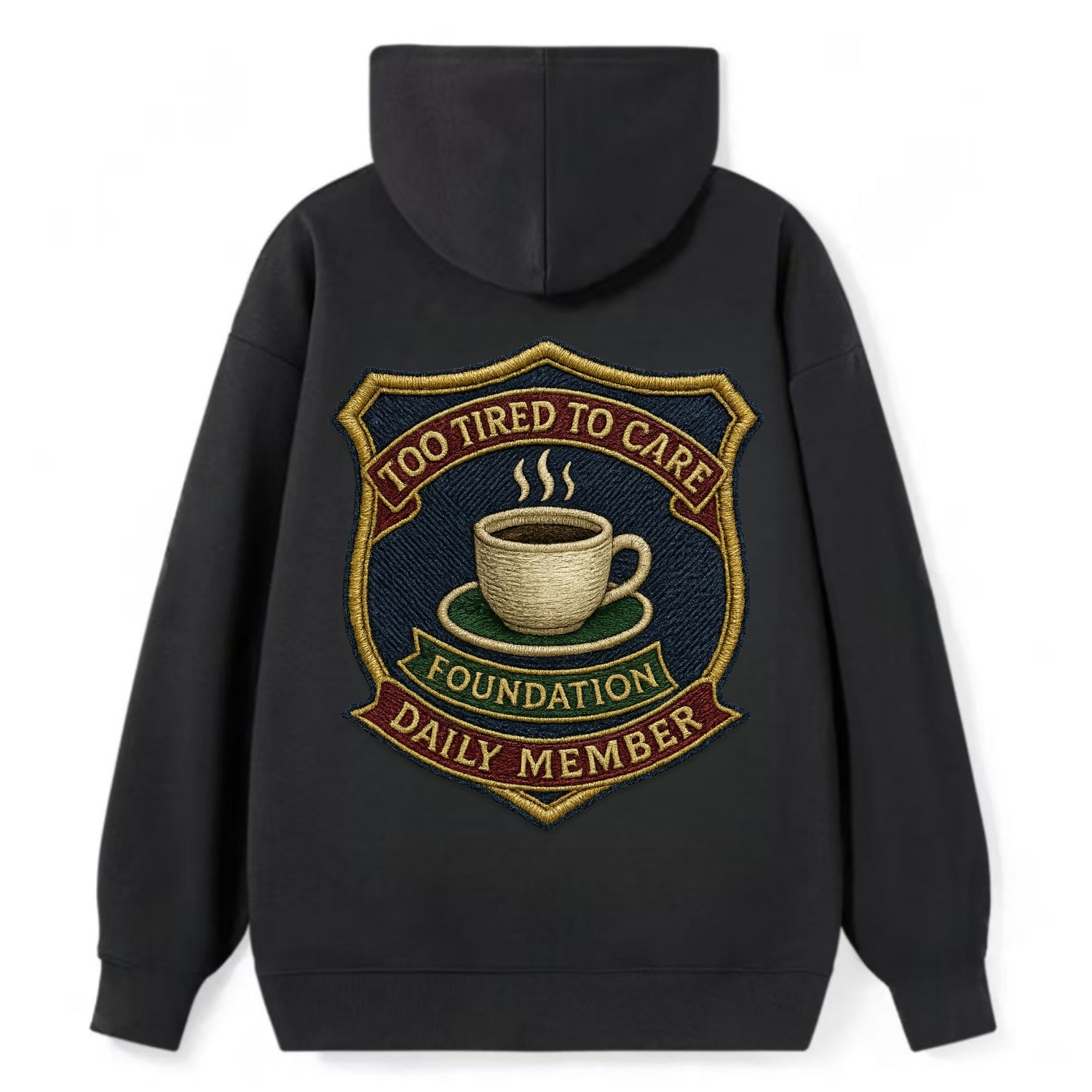 Crest with coffee cup - "Too Tired To Care Foundation - Daily Member" - - Classic Pullover Hoodie - Black
