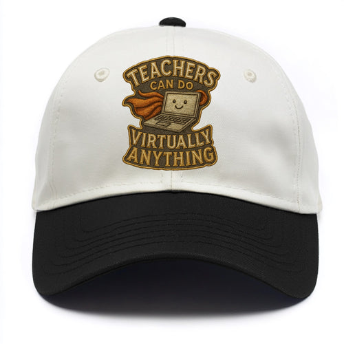 Teachers Can Do Virtually Anything  - Two Tone Cap