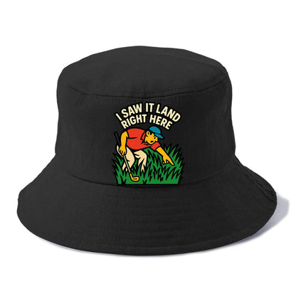 Golfer searching in deep rough - "I Saw It Land Right Here" - lost ball saga - Bucket Hat - Black