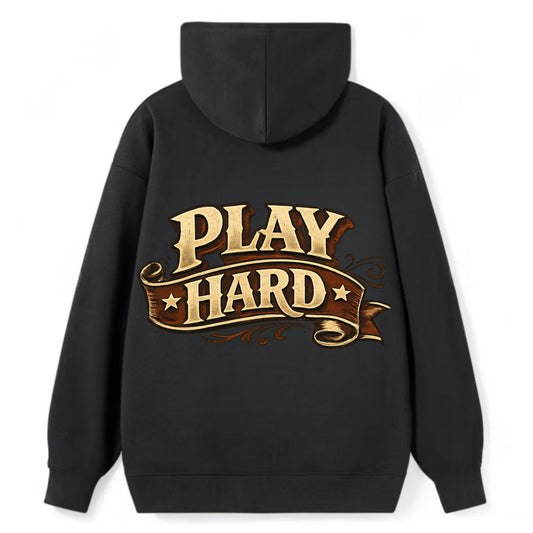 Bold typography design - "PLAY HARD" - giving your all, full effort - Classic Pullover Hoodie - Black