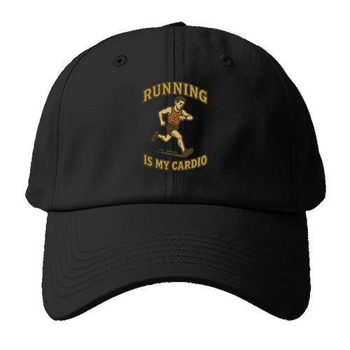 Running Late Is My Cardio  - Baseball Cap