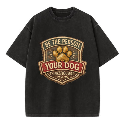 BE THE PERSON YOUR DOG THINKS YOU ARE - inspirational with paw in gold , dog - Vintage T-shirt - Black