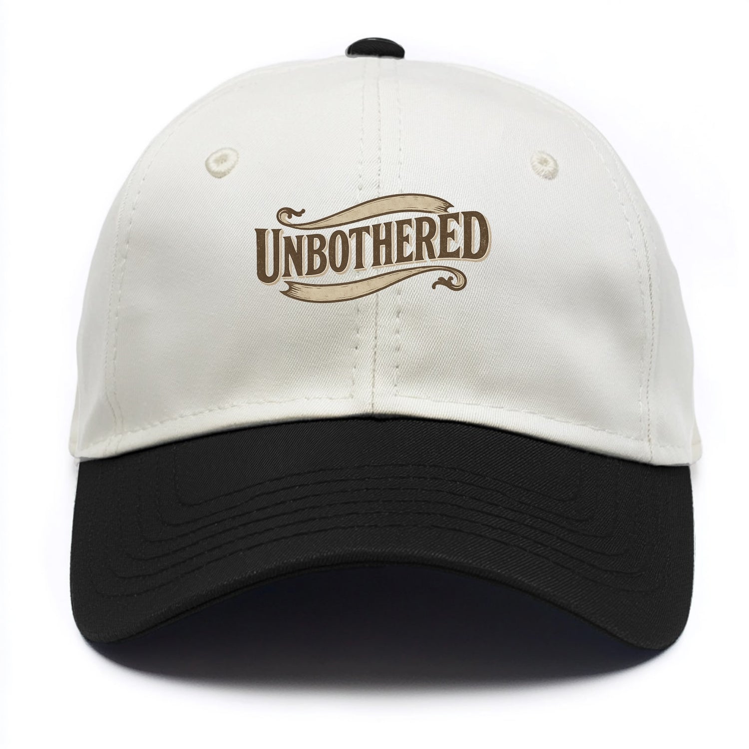 Bold typography design - "UNBOTHERED" - not affected, staying calm - Two Tone Cap - Black