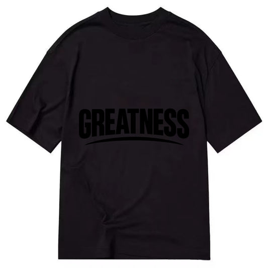 Bold typography design - "GREATNESS" - achieving excellence, reaching potential - Classic T-shirt - Black