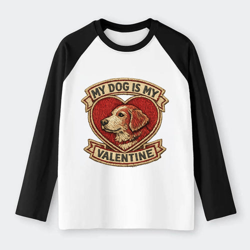 MY DOG IS MY VALENTINE - heart with dog in red , single pet owner - Raglan Long Sleeve T-Shirt