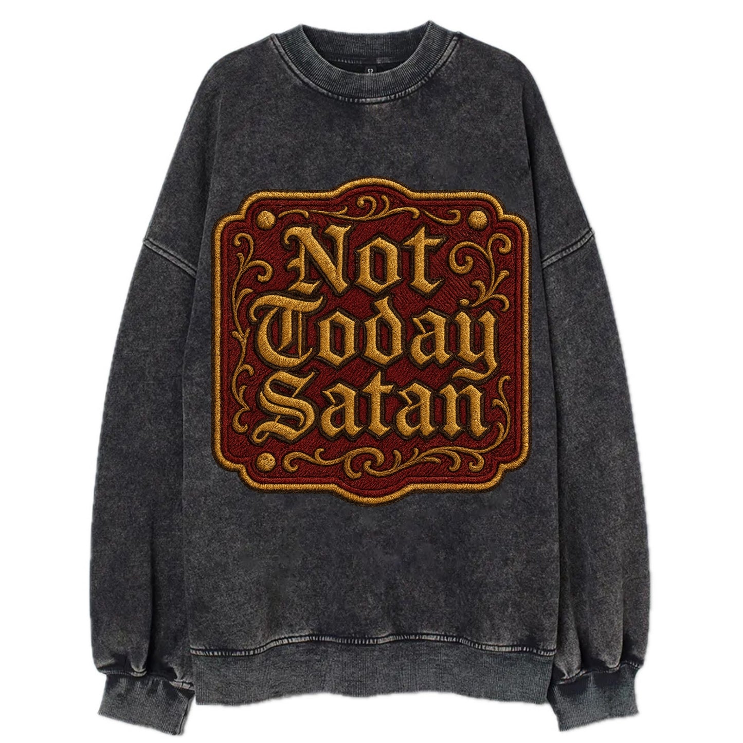 Not Today Satan  - Vintage Sweatshirt - Black
