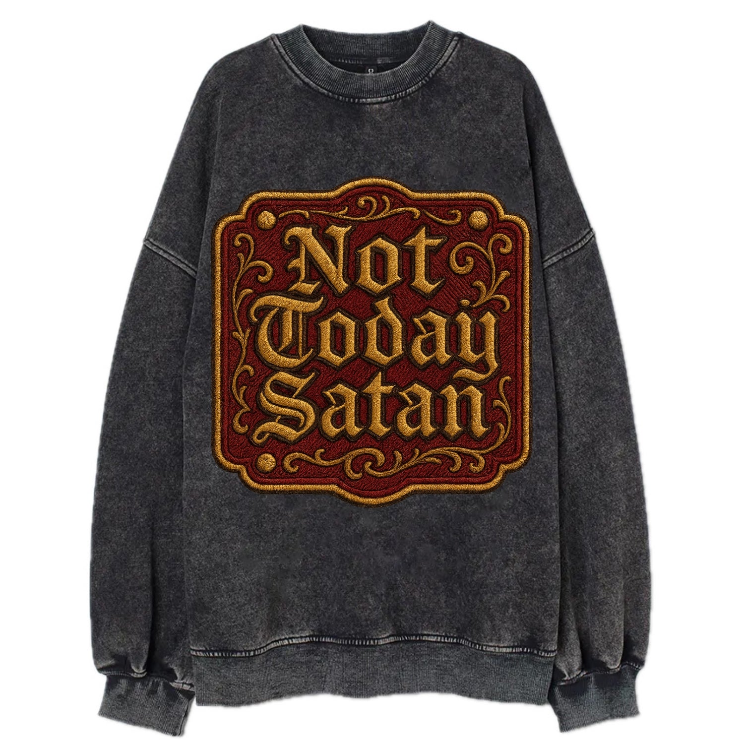 Not Today Satan  - Vintage Sweatshirt - Black