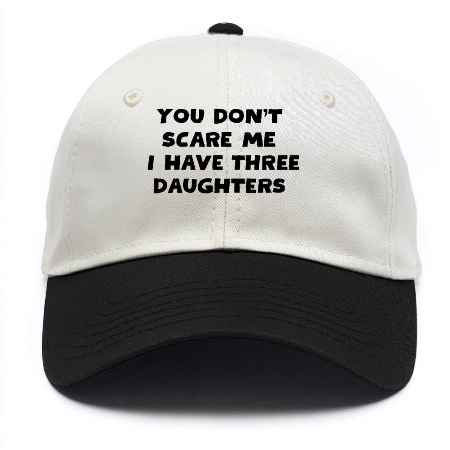 You Don't Scare Me I Have Three Daughters - Two Tone Cap - Black