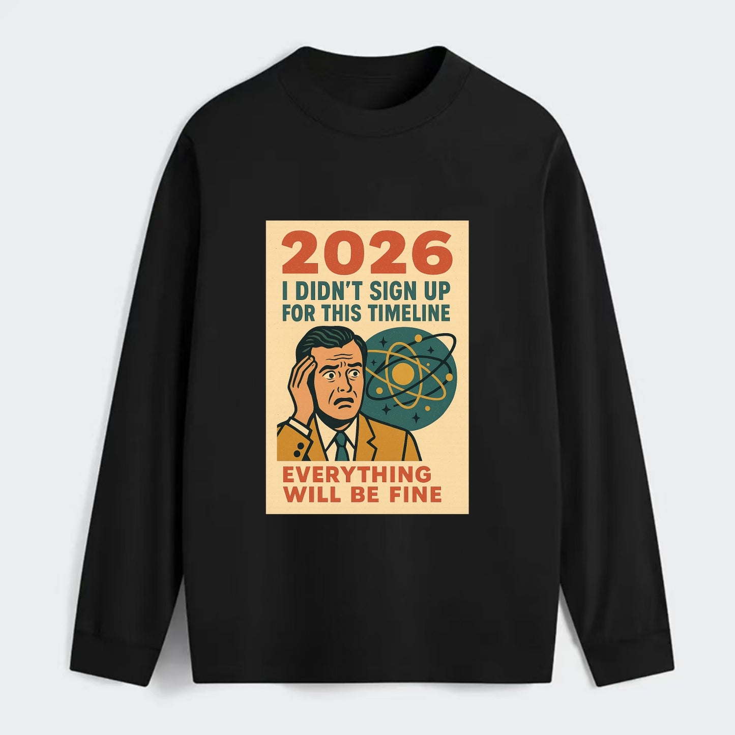 Person in wrong timeline - "I didn't sign up for this timeline" - - Classic Long Sleeve Shirt - Black