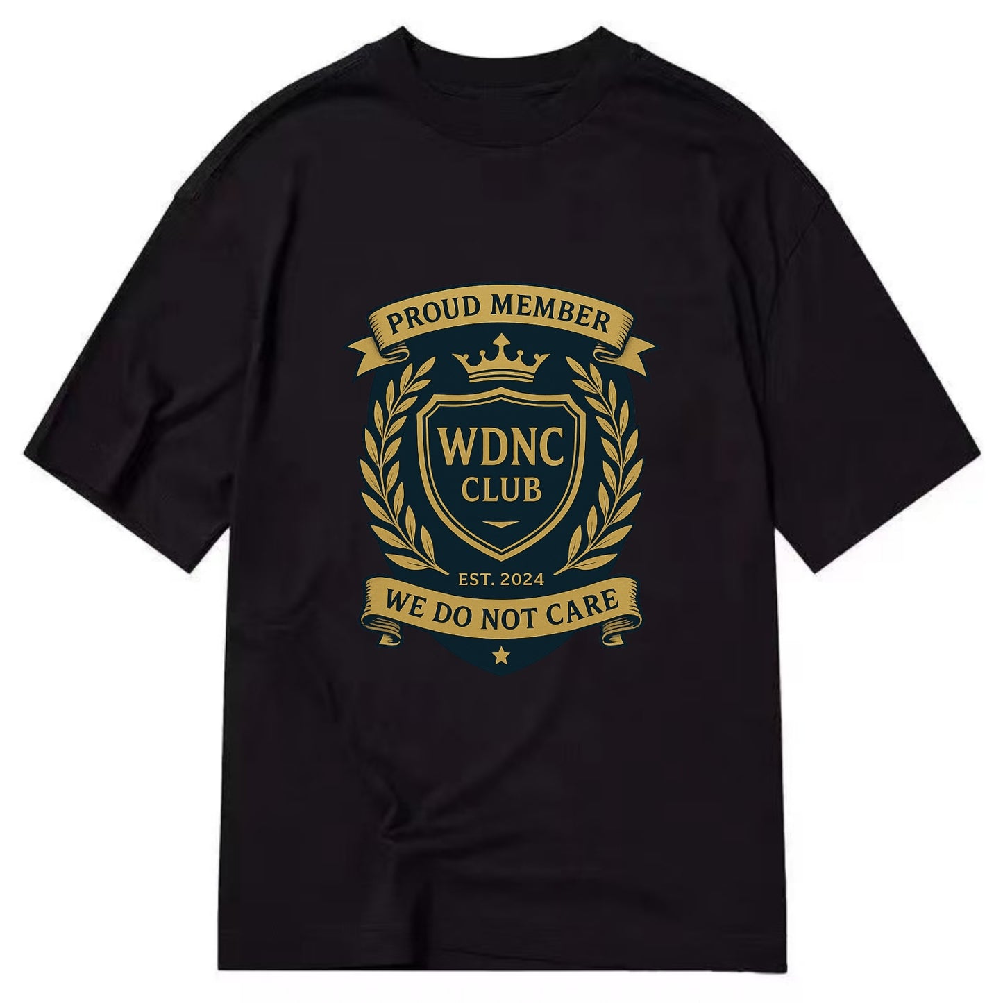 Proud Member badge with laurel wreath - "WDNC CLUB - We Do Not Care" - apathy - Classic T-shirt - Black