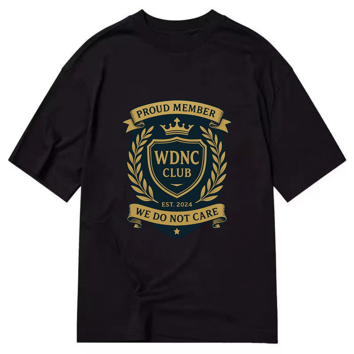 Proud Member badge with laurel wreath - "WDNC CLUB - We Do Not Care" - apathy - Classic T-shirt - Black