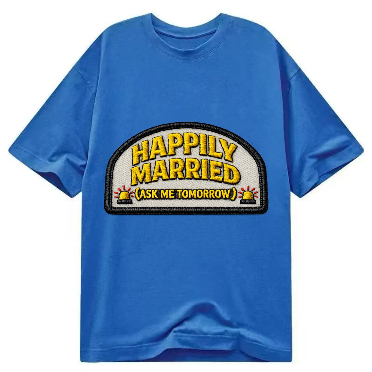 HAPPILY MARRIED  - yellow ask tomorrow - yellow - marital flux - Classic T-shirt - Blue