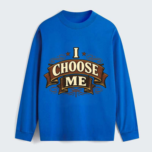 Bold typography design - I CHOOSE ME - self-priority, self-selection - Classic Long Sleeve Shirt