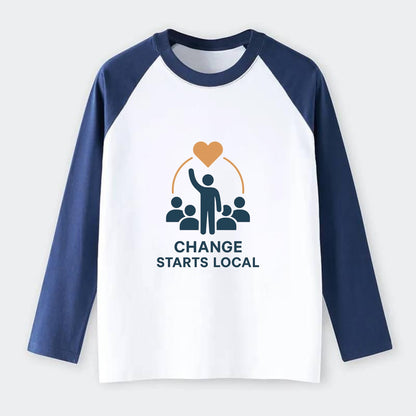 Community organizer bringing neighbors together - "Change Starts - Raglan Long Sleeve T-Shirt - Blue