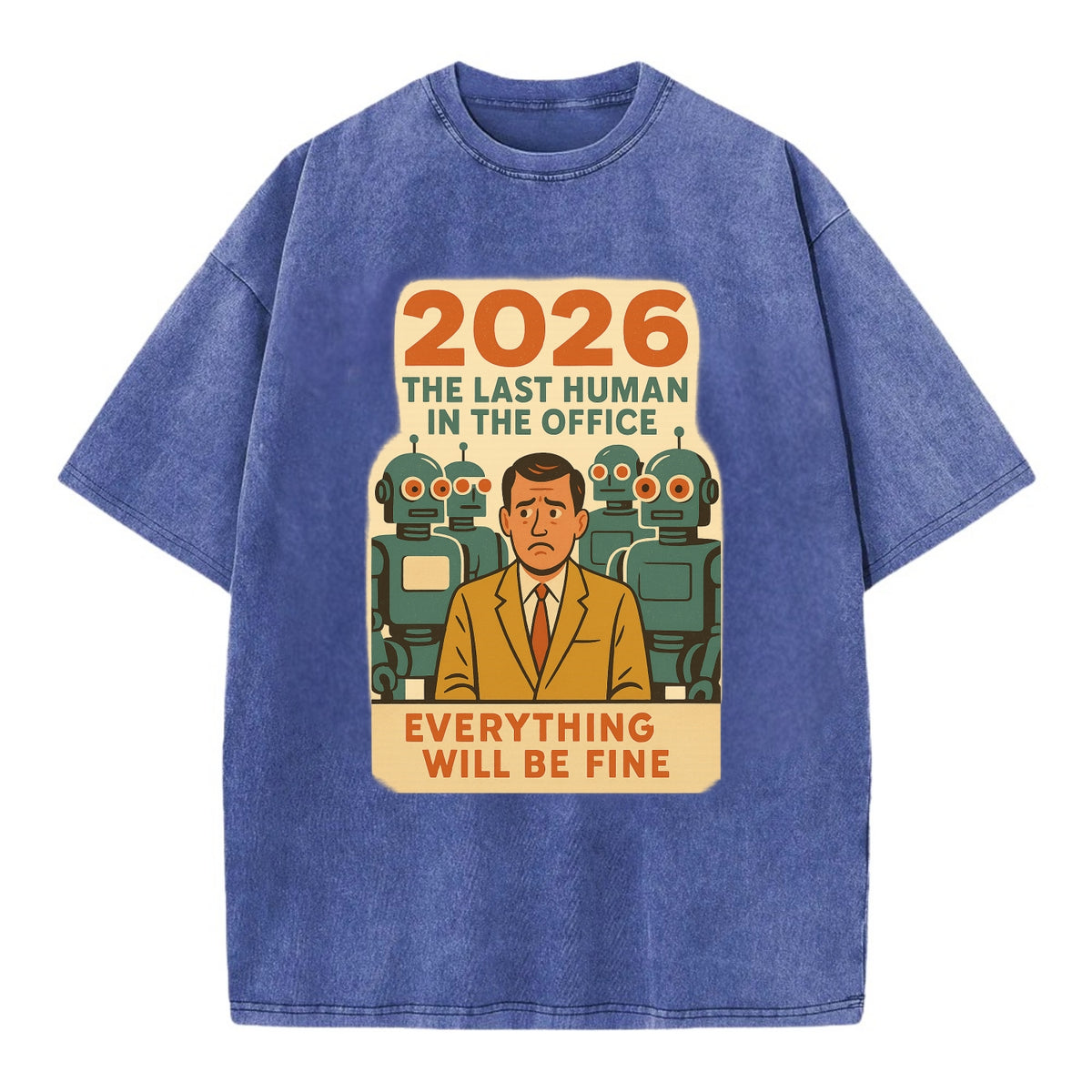 Single human worker surrounded by robot coworkers - "The last human in the office" - Vintage T-shirt - Blue