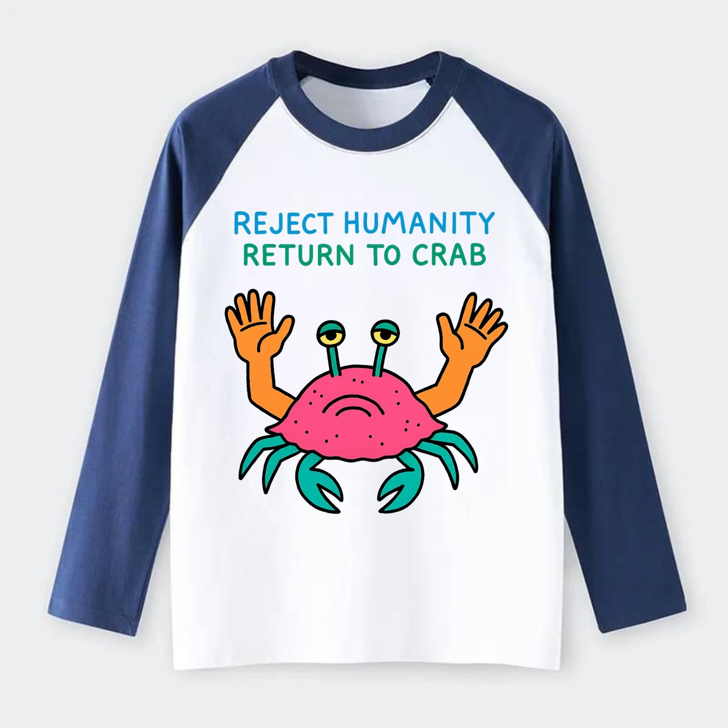 REJECT HUMANITY RETURN TO CRAB | Crab with human hands - Raglan Long Sleeve T-Shirt - Blue