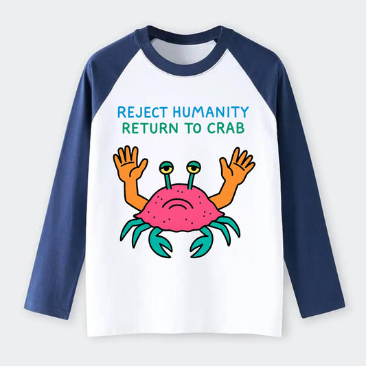 REJECT HUMANITY RETURN TO CRAB | Crab with human hands - Raglan Long Sleeve T-Shirt - Blue