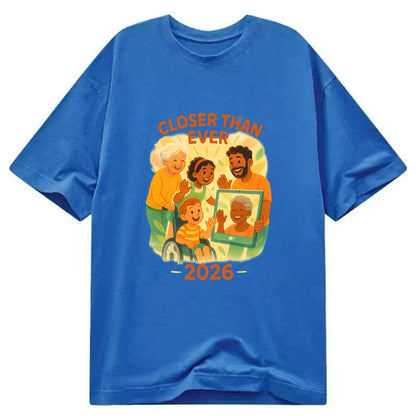Technology bringing distant families together - "Closer Than Ever" - connection - Classic T-shirt - Blue