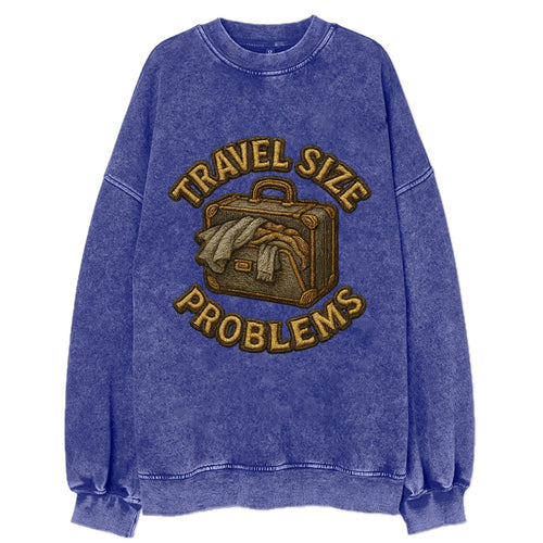 Travel Size Problems  - Vintage Sweatshirt