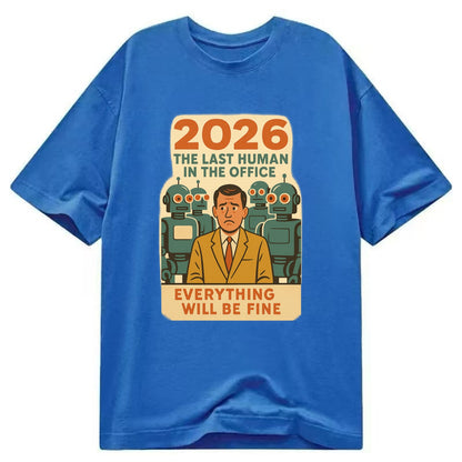 Single human worker surrounded by robot coworkers - "The last human in the office" - Classic T-shirt - Blue