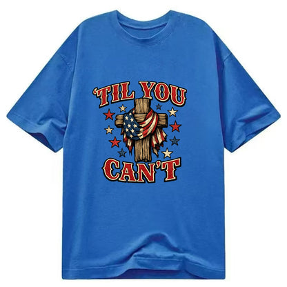 Til You Cant - Flag Cross - Classic T-shirt - Blue