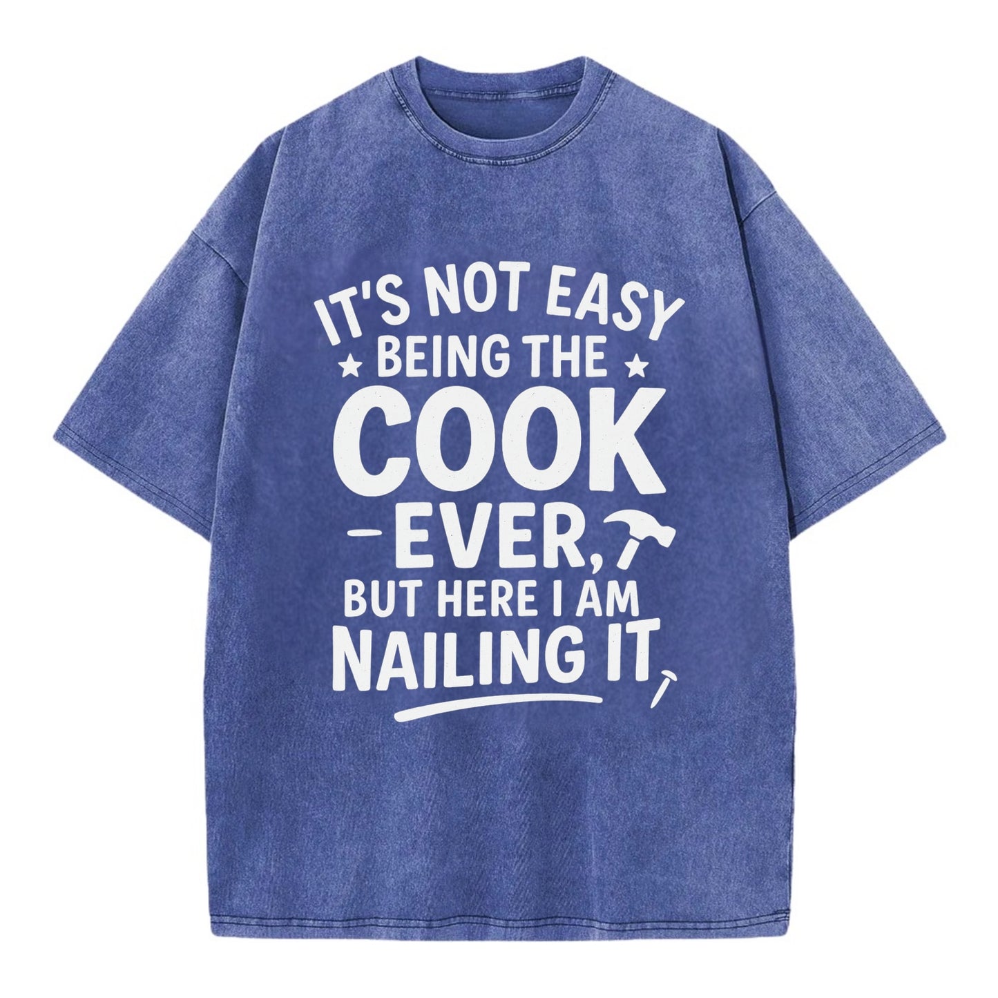 It's not easy being the best COOK ever, but here I am nailing it - Vintage T-shirt - Blue