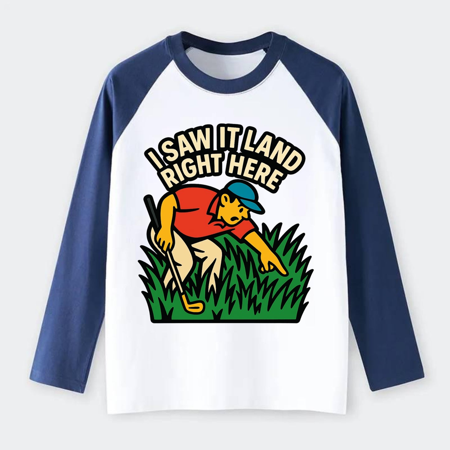Golfer searching in deep rough - "I Saw It Land Right Here" - lost - Raglan Long Sleeve T-Shirt - Blue